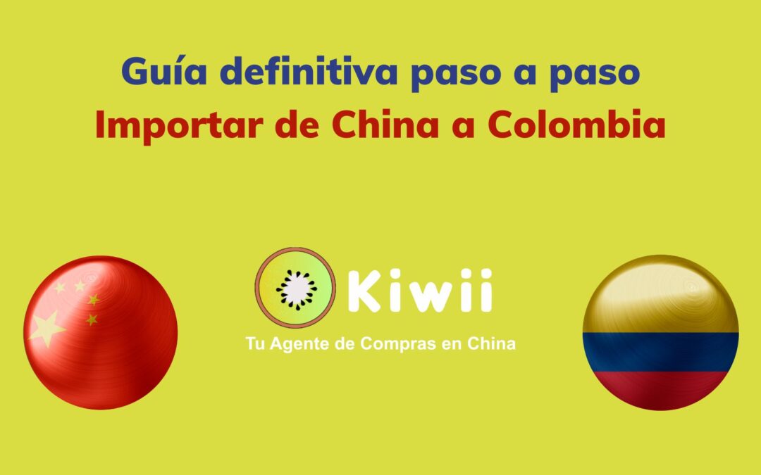 Cómo importar de China a Colombia paso a paso